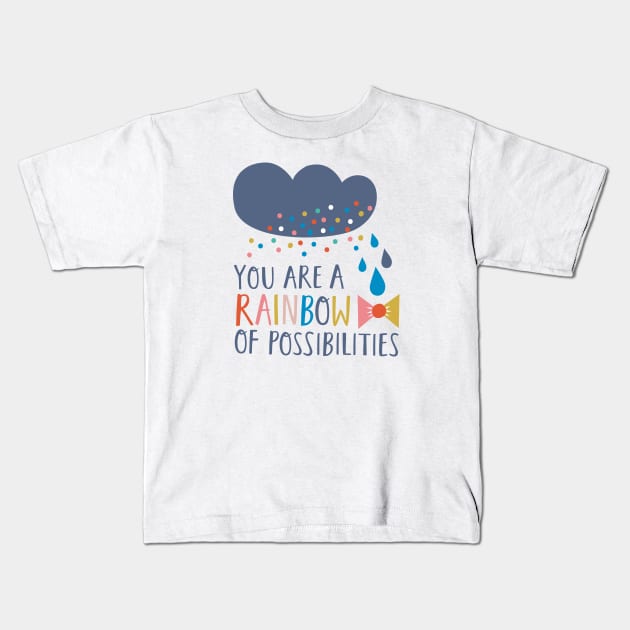 You Are A Rainbow Kids T-Shirt by Rosalind Maroney Illustration